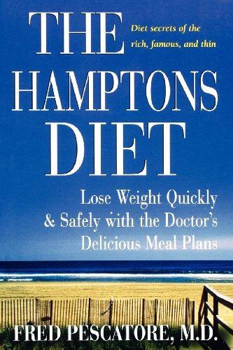 The Hamptons Diet: Lose Weight Quickly and Safely with the Doctor's Delicious Meal Plans 