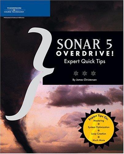 SONAR 5 Overdrive!: Expert Quick Tips 