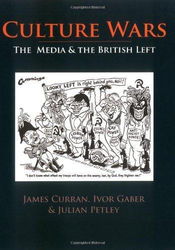 Culture Wars: The Media and the British Left 