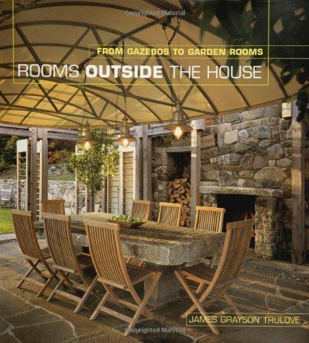 Rooms Outside the House: From Gazebos to Garden Rooms 