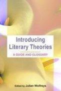 Introducing Literary Theories : A Guide and Glossary