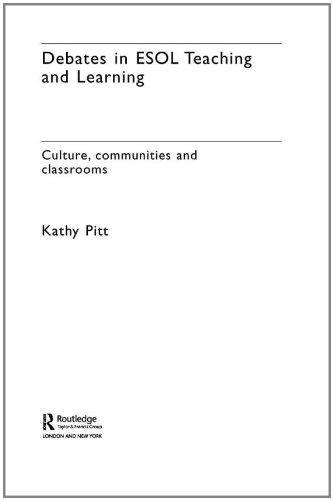 Debates in ESOL Teaching and Learning: Cultures, Communities and Classrooms