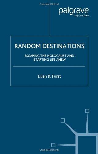 Random Destinations: Escaping the Holocaust and Starting Life Anew 