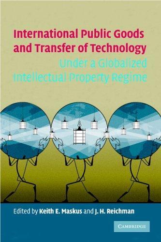 International Public Goods and Transfer of Technology Under a Globalized Intellectual Property Regime
