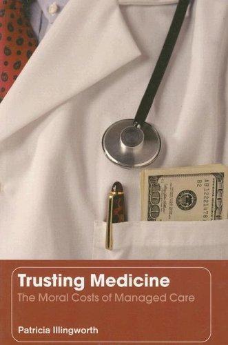 Trusting Medicine: The Moral Cost of Managed Care