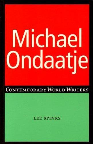 Michael Ondaatje (Contemporary World Writers)