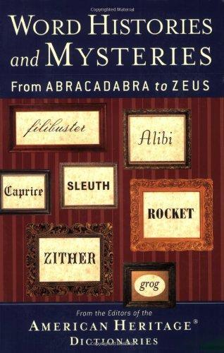 Word Histories and Mysteries: From Abracadabra to Zeus