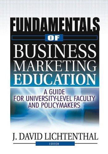 Fundamentals of Business Marketing Education: A Guide for University-Level Faculty and Policymakers 