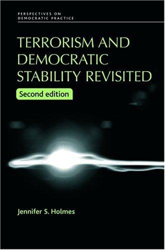 Terrorism and Democratic Stability Revisited (Perspectives on Democratic Practice)