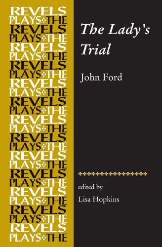 The Lady's Trial: By John Ford (Revels Plays)