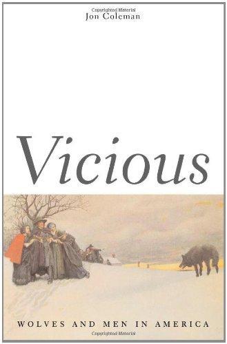 Vicious: Wolves and Men in America (The Lamar Series in Western History) 