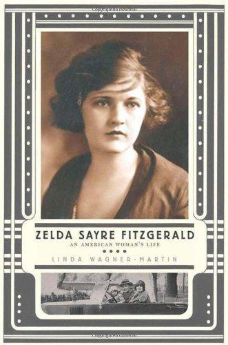 Zelda Sayre Fitzgerald: An American Woman's Life 