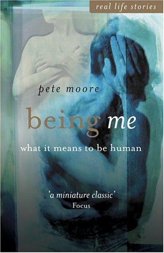 Being Me: What it Means to be Human (Real Life Stories (John Wiley & Sons)) 
