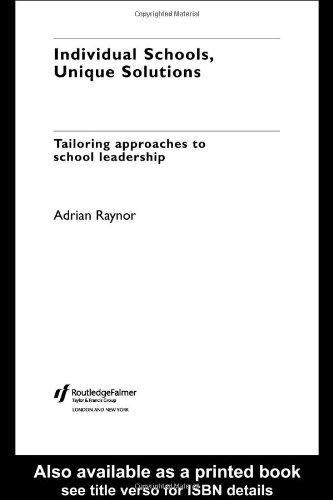 Individual Schools, Unique Solutions: Tailoring Approaches to School Leadership 