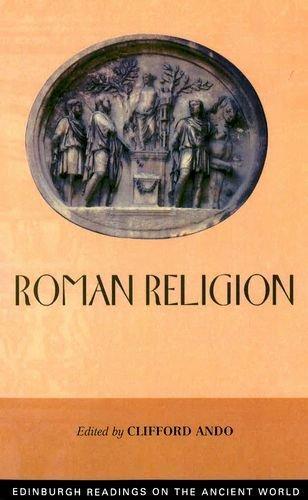 Roman Religion (Edinburgh Readings on the Ancient World) 