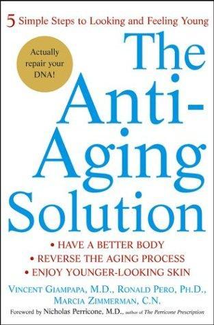 The Anti-Aging Solution: 5 Simple Steps to Looking and Feeling Young