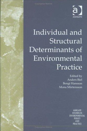 Individual and Structural Determinants of Environmental Practice (Ashgate Studies in Environmental Policy and Practice)