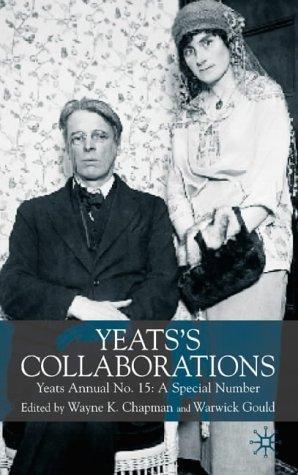 Yeats's Collaborations: Yeats Annual No.15: A Special Number