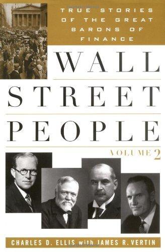 Wall Street People: True Stories of the Great Barons of Finance, Volume 2