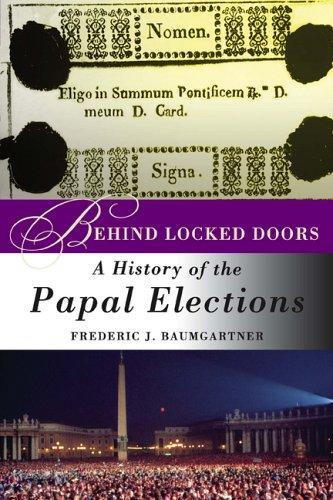 Behind Locked Doors: A History of the Papal Elections