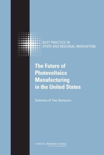 The Future of Photovoltaic Manufacturing in the United States (Committee on Competing in the 21st Century: Best Practice in State and Regional Innovation Initiatives)