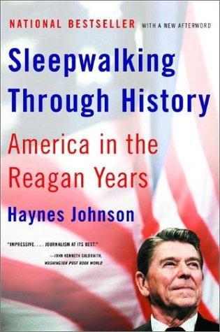 Sleepwalking Through History: America in the Reagan Years 