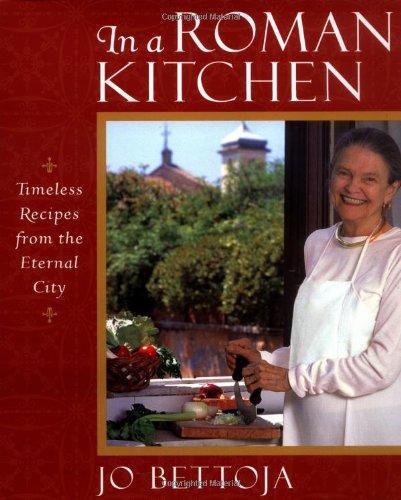 In a Roman Kitchen: Timeless Recipes from the Eternal City 