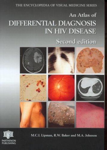 An Atlas of Differential Diagnosis in HIV Disease, Second Edition (Encyclopedia of Visual Medicine Series) 