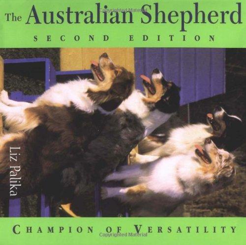 The Australian Shepherd: Champion of Versatility, 2nd Edition