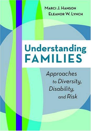 Understanding Families: Approaches to Diversity, Disability, and Risk 