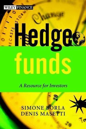 Hedge Funds: A Resource for Investors (The Wiley Finance Series) 