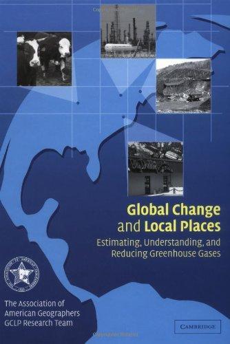 Global Change and Local Places: Estimating, Understanding, and Reducing Greenhouse Gases 