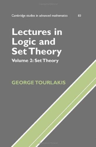 Lectures in Logic and Set Theory, Volume 2: Set Theory (Cambridge Studies in Advanced Mathematics)