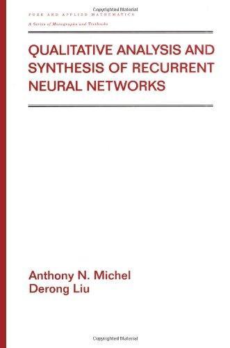 Qualitative Analysis and Synthesis of Recurrent Neural Networks (Chapman & Hall/CRC Pure and Applied Mathematics)