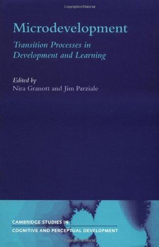 Microdevelopment: Transition Processes in Development and Learning (Cambridge Studies in Cognitive and Perceptual Development) 