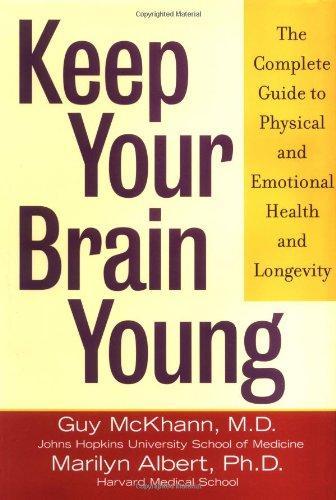 Keep Your Brain Young: The Complete Guide to Physical and Emotional Health and Longevity 