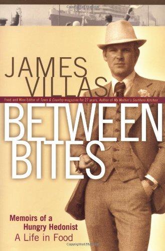 Between Bites: Memoirs of a Hungry Hedonist