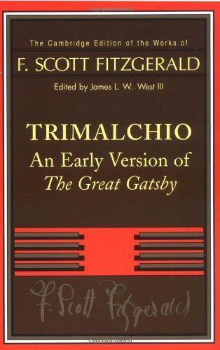 Trimalchio: An Early Version of 'The Great Gatsby' (The Cambridge Edition of the Works of F. Scott Fitzgerald)