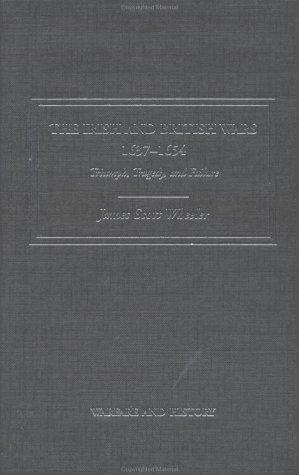 The Irish and British Wars, 1637-1654: Triumph, Tragedy, and Failure (Warfare and History) 