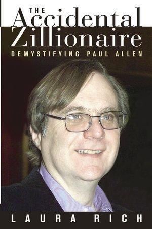 The Accidental Zillionaire: Demystifying Paul Allen 