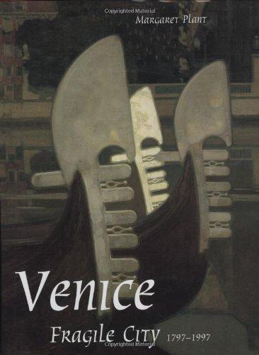 Venice, Fragile City: 1797-1997 