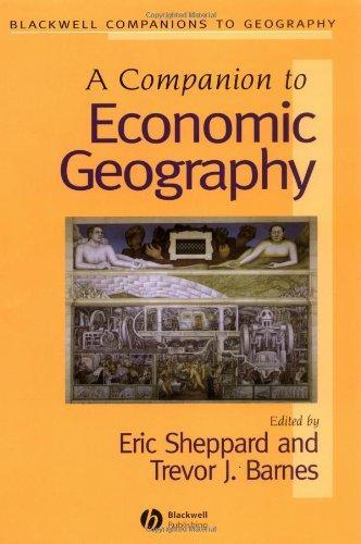 A Companion to Economic Geography (Blackwell Companions to Geography) 