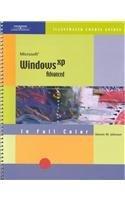 Course Guide: Microsoft Windows XP, ADVANCED (Illustrated Course Guides) 