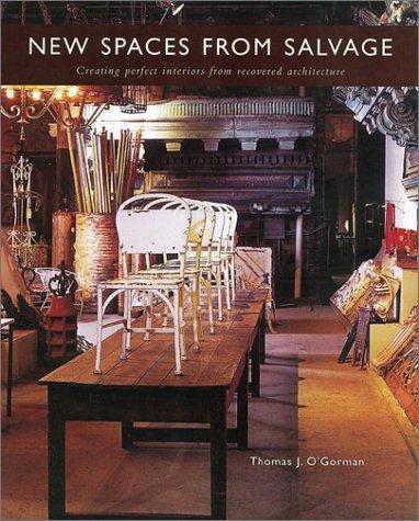 New Spaces from Salvage: Creating Perfect Interiors from Recovered Architecture