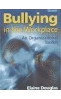 Bullying in the Workplace: An Organizational Toolkit 