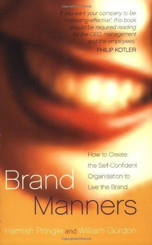 Brand Manners: How to Create the Self-Confident Organisation to Live the Brand