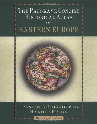 The Palgrave Concise Historical Atlas of Eastern Europe: Revised and Updated 