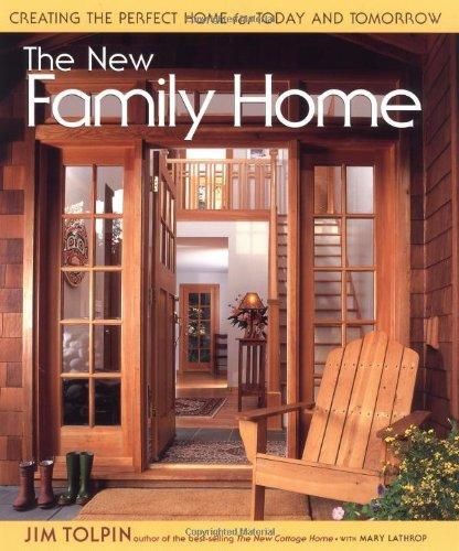 The New Family Home: Creating the Perfect Home for Today and Tomorrow 