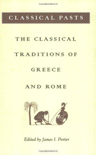 Classical Pasts: The Classical Traditions of Greece and Rome