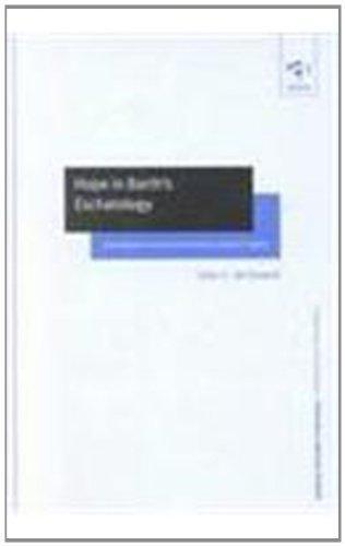 Hope in Barth's Eschatology-Interrogations and transformations beyond tragedy (Ashgate New Critical Thinking In Theology & Biblical Studies) 